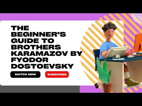 The Beginner's Guide to Brothers Karamazov by Fyodor Dostoevsky