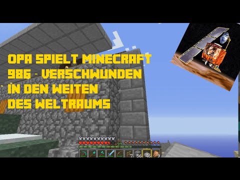 Opa spielt Minecraft 986 – Verschwunden in den Weiten des Weltraums