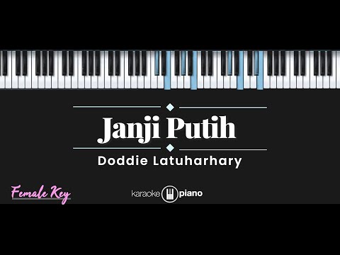 Janji Putih - Doddie Latuharhary (KARAOKE PIANO - FEMALE KEY)