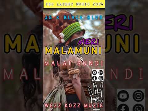 MERI MALAMUNI 2024 || J5 X BLVCK BLVD || PNG LATEST MUSIC 2024|| WEZZKOZZ MUZIC 🎶
