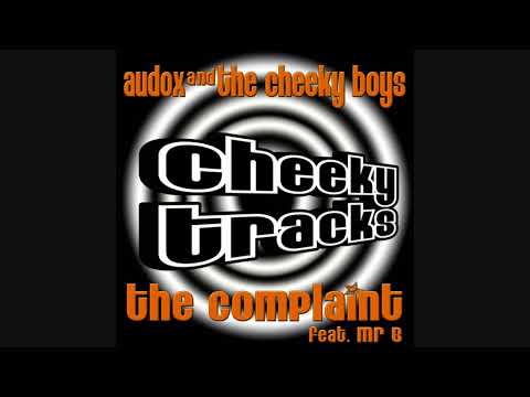 Audox & The Cheeky Boys The Complaint (feat. Mr B)