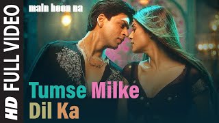 Tumse Milke Dil Ka Hai Jo Haal Lyrics - Main Hoon Na