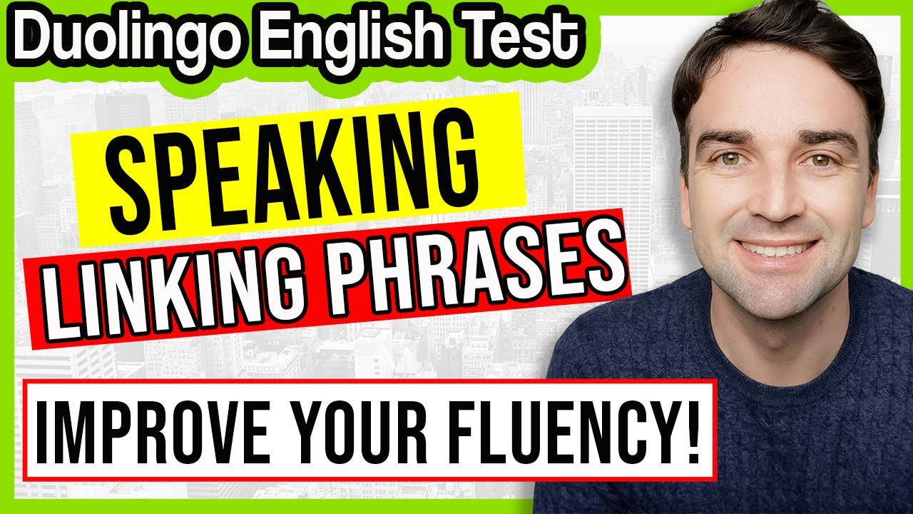 Improve Your Speaking with Linking Phrases - Duolingo English Test Speaking Practice