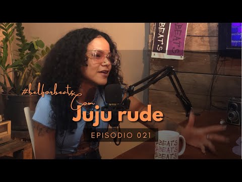 Juju Rude- Podcast BelfordBeats - #021