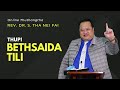Bethsaida Tili - Rev. Dr. S. Tha Nei Fai