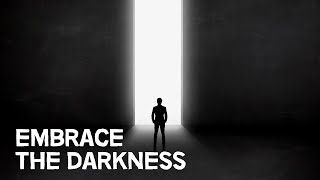 Embrace The Darkness (Carl Jung &amp; The Shadow)