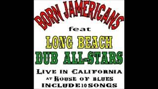 Born Jamericans Feat. Long Beach Dub Allstars - Live at the House Of Blues 1997