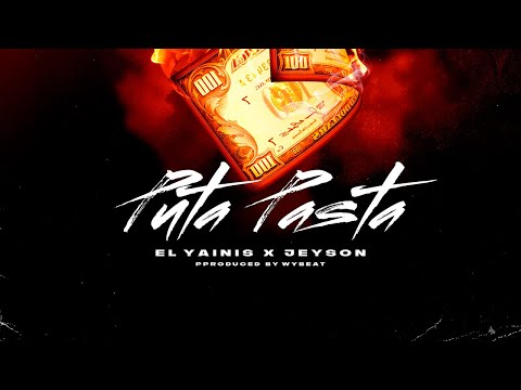 El Yainis x Jeyson  - Puta Pasta (Official Video)