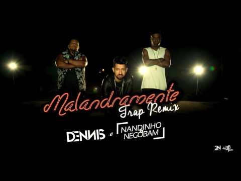 Dennis Dj e Nandinho & Nego Bam - Malandramente (Trap Remix Dennis)