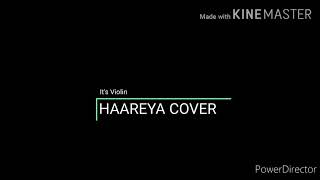 HAAREYA -Arijit Singh  Ayushmann Khurana  Violin C