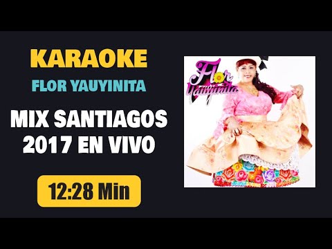Karaoke | MIX SANTIAGOS 2017 EN VIVO – Flor Yauyinita [Letra]