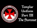 Templar Knight Uniform Build - Part III: The Surcoat