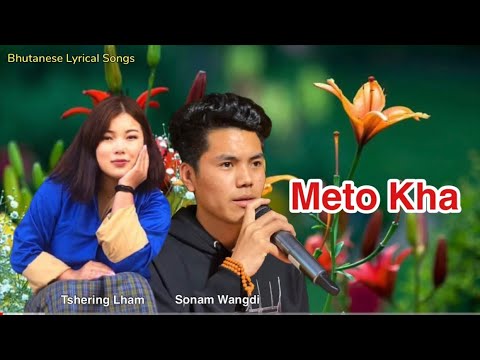 Meto Kha by Sonam Wangdi & Tshering Lham