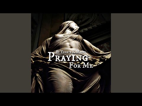 Praying for Me (feat. K-Major)