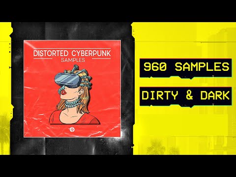 Distorted Cyberpunk Sample Pack 960, 1.1GB Dirt, Dark,
