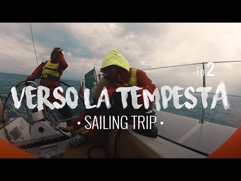 DRITTI VERSO LA TEMPESTA | SailingTrip ⛵ Ep.2