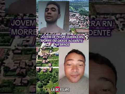 jovem de Felipe Guerra RN morre em Grave acidente na BR405
