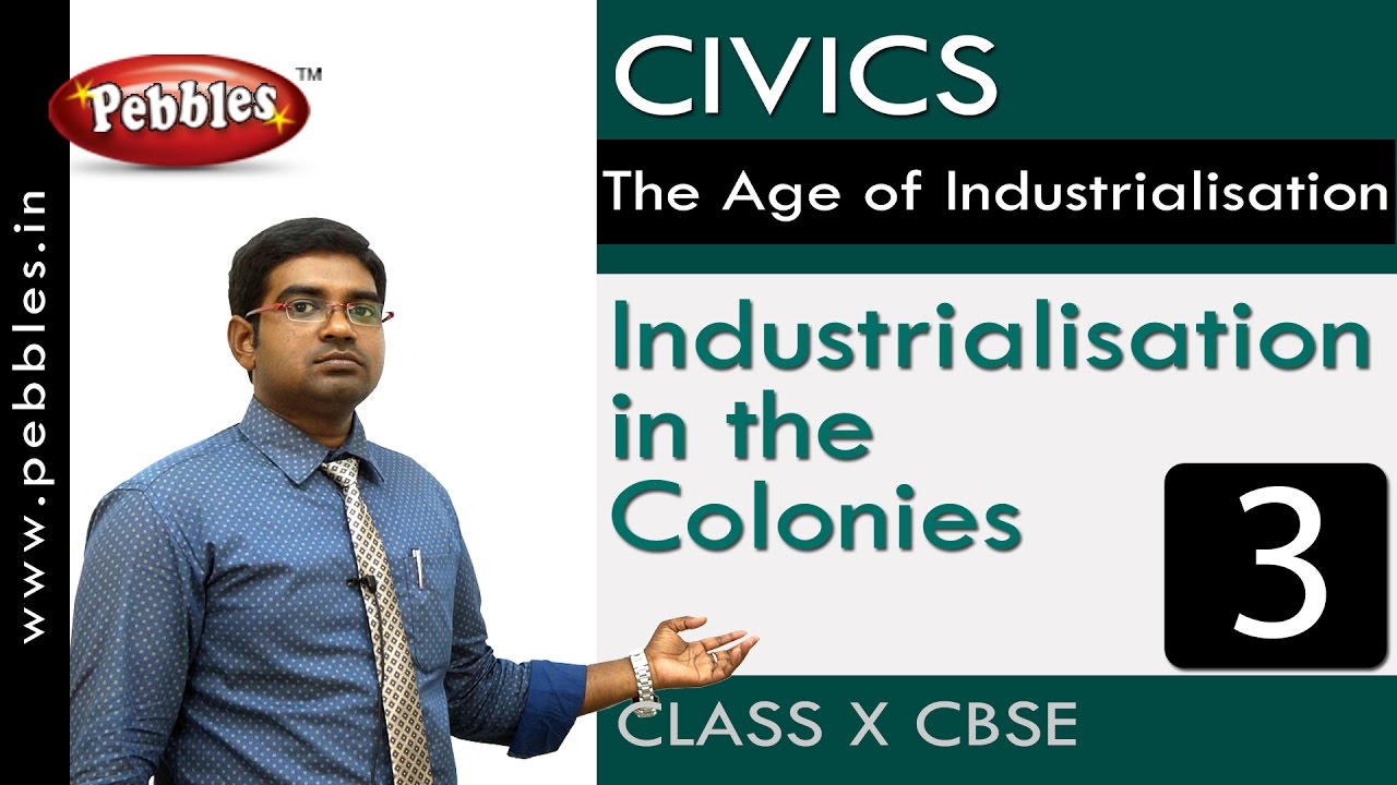 Industrialisation in the Colonies | Age of Industrialsation| Civics |CBSE Class 10 Social Sciences