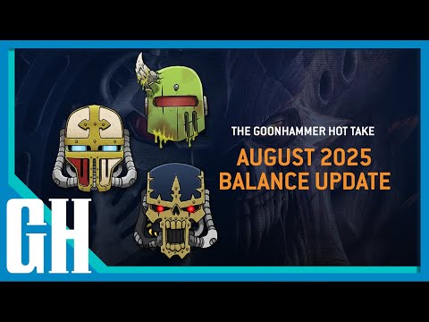 The Warhammer 40k August 2025 Balance Update: The Goonhammer Hot Take