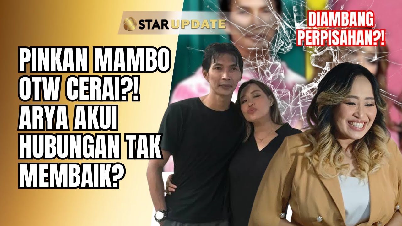 PINKAN MAMBO DI UJUNG CERAI? ARYA AKUI HUBUNGAN MAKIN PANAS, SERING CEKCOK?! | STAR UPDATE