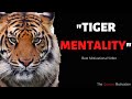 MINDSET MATTERS: THE CONVICTION OF A TIGER | TIGER MENTALITY | THE QUOTES MOTIVATION