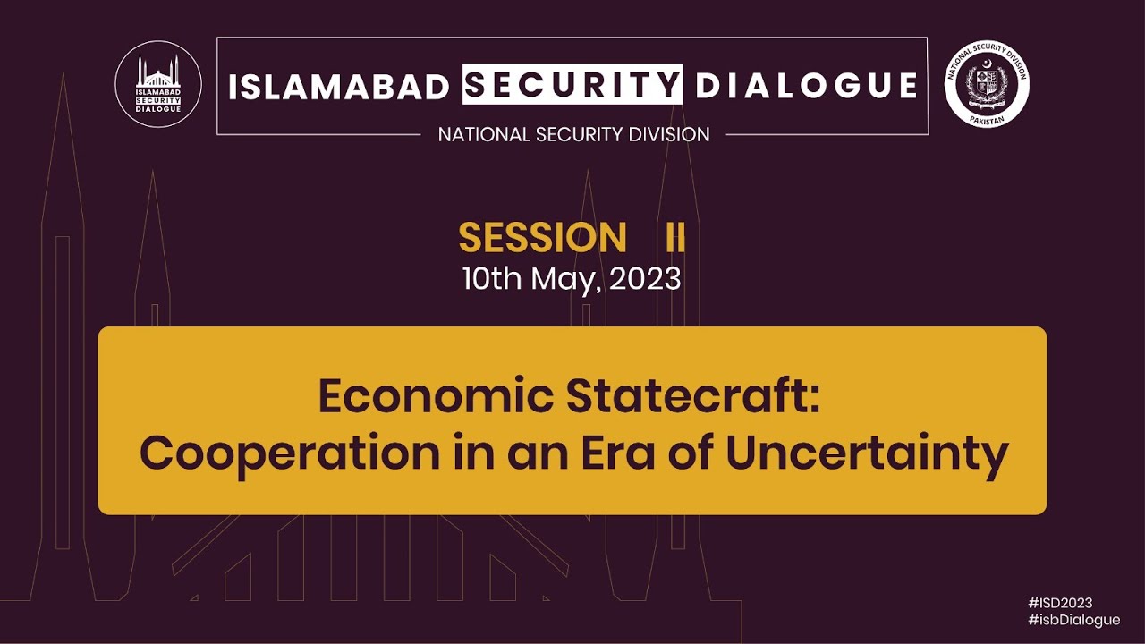 Session II - ISD 2023 Economic Statecraft: Cooperation in an Era of Uncertainty