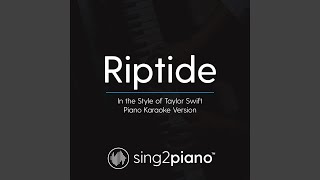 Riptide (In the Style of Taylor Swift) (Piano Karaoke Version)
