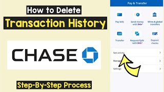 Permanently Delete Transaction History of Chase Account is it Possible ? | Can we Hide/Delete Chase