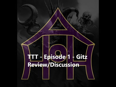 TTT - Episode 1 - Gitz Review/Discussion