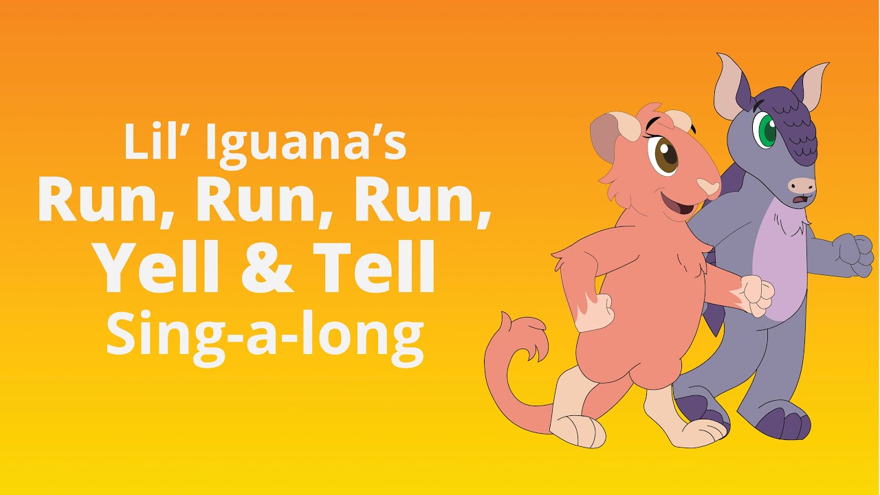Lil' Iguana's - Run, Run, Run, Yell, & Tell  (Sing-a-Long Version)