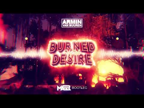 Armin Van Buuren - Burned With Desire (MAER Bootleg)
