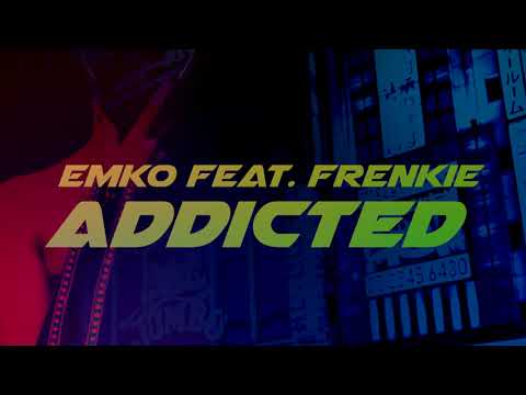 Emko feat Frenkie - Addicted