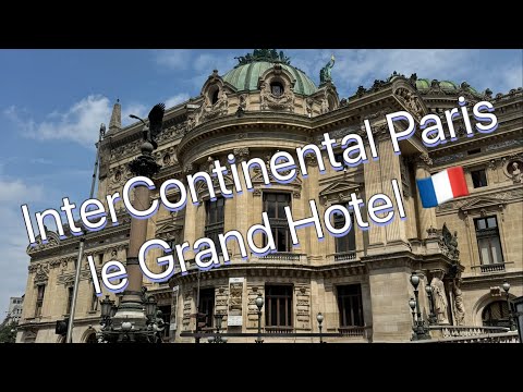 Where to stay in Paris? InterContinental Paris le Grand Hotel… 🇫🇷 WOW!!