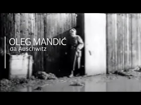 Oleg Mandic e la liberazione da Auschwitz