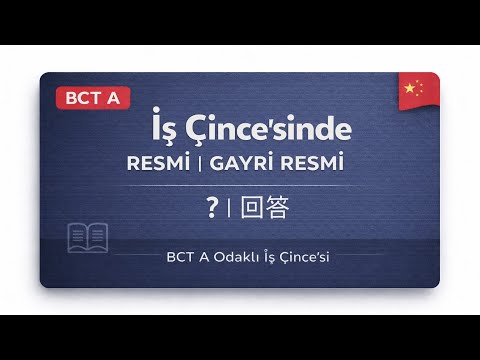 “Çince İş Dili:  Resmi / Gayri Resmi Çince”