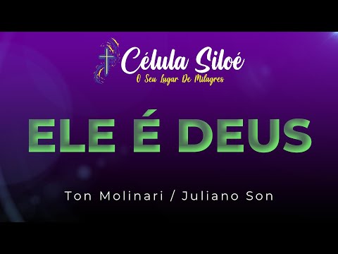 ELE É DEUS - TON MOLINARI  E  JULIANO SON  - COM LETRA