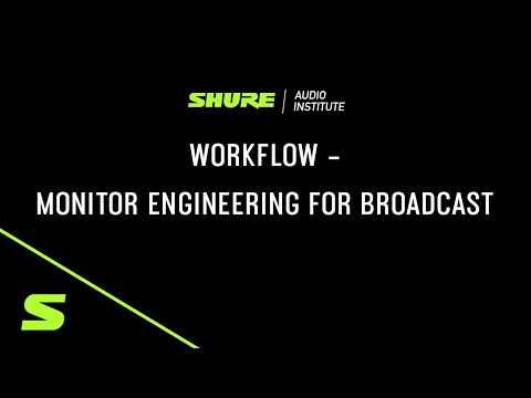 Webinar: Workflow - Monitor Engineering for Broadcast | Shure