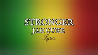 Stronger - Jah Cure (Lyrics Music Video)