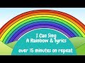 Rainbow Song | I Can Sing A Rainbow & Lyrics on repeat