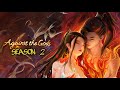 Against The Gods SEASON 2 Final P V YUNCHE His 3rd WIFE