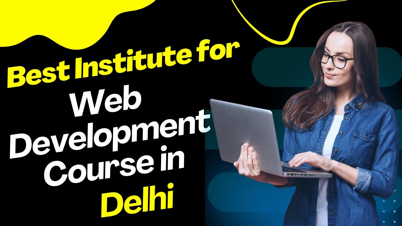 Best Institute for Web Development Course in Delhi | Web Development Training