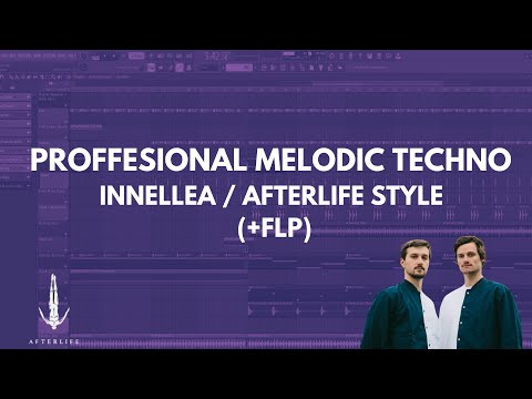 Professional Melodic Techno like Innellea / Afterlife in FL Studio (+FLP)