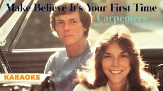 Make Believe It&#39;s Your First Time, Carpenters (-2), Karaoke