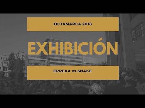ERREKA vs SNAKE - Exhibición - Octamarca 1vs1 2018