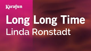 Karaoke Long Long Time - Linda Ronstadt *