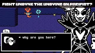 What If You FIGHT Undyne the Undying on PACIFIST?