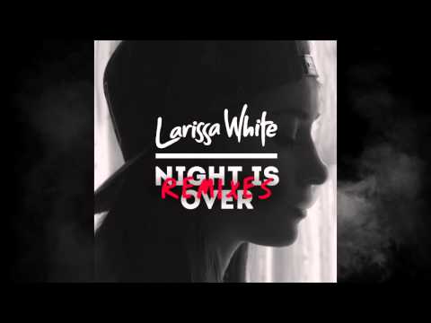 Larissa White - Night Is Over (Bassface Sascha Remix)