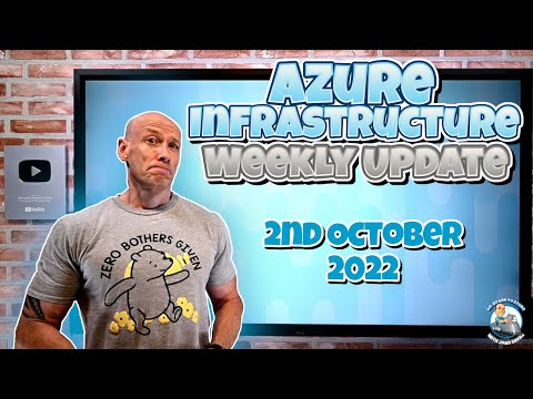 Microsoft Azure Infrastructure Update - 2nd October 2022