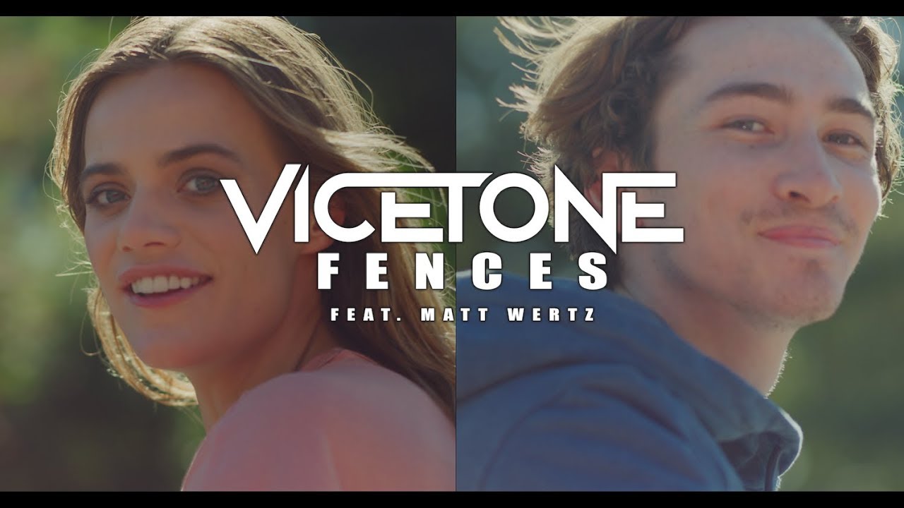 Vicetone ft. Matt Wertz — Fences
