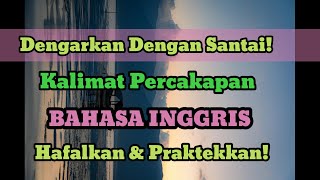 Kalimat Percakapan Bahasa Inggris Penting Untuk digunakan Sehari2.